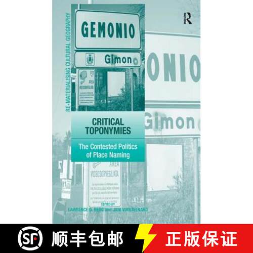 【3-4周达】精装 Critical Toponymies : The Contested Politics of Place Naming [9780754674535]
