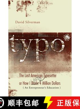 【3-4周达】Typo: The Last American Typesetter or How I Made and Lost 4 Million Dollars [9781933368658]