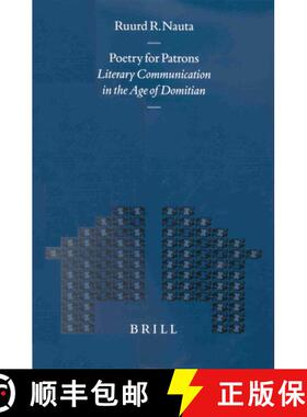 预订 Poetry for Patrons: Literary Communication in the Age of Domitian [9789004108851]
