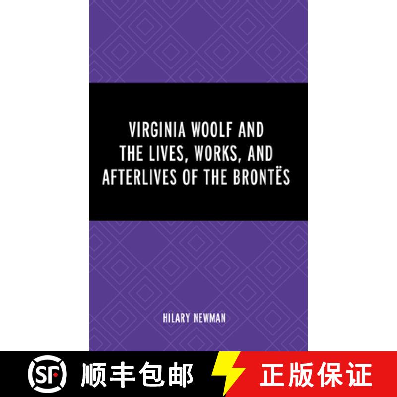 【3-4周达】Virginia Woolf and the Lives, Works, and Afterlives of the Brontës [9781666940220]
