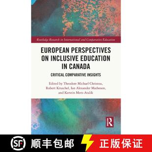 【3-4周达】European Perspectives on Inclusive Education in Canada: Critical Comparative Insights [9781032069272]