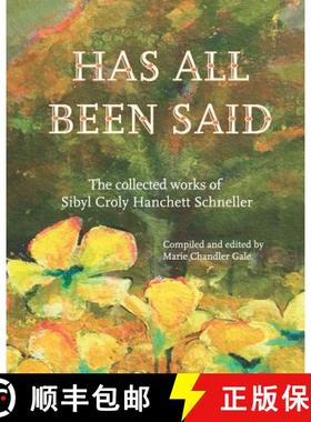 预订 Has All Been Said: The Collected Works of Sibyl Croly Hanchett Schneller [9780979594571]