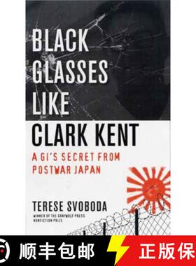 【3-4周达】Black Glasses Like Clark Kent: A Gi's Secret from Postwar Japan [9781555974909]