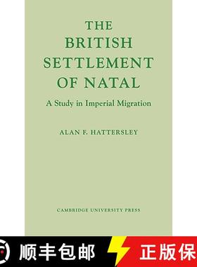 【3-4周达】The British Settlement of Natal: A Study in Imperial Migration [9780521109437]