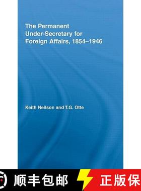 【3-4周达】The Permanent Under-Secretary for Foreign Affairs, 1854-1946 [9780415362412]