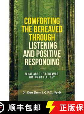 【3-4周达】Comforting the Bereaved Through Listening and Positive Responding: What Are the Bereaved T... [9781665716246]