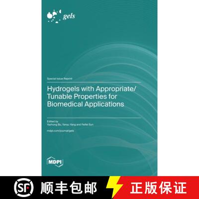 【3-4周达】精装 Hydrogels with Appropriate/Tunable Properties for Biomedical Applications [9783725863884]