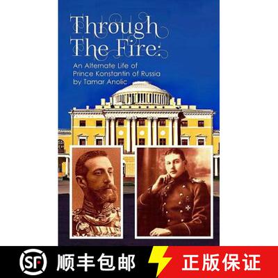 【3-4周达】Through the Fire: An Alternate Life of Prince Konstantin of Russia [9781725894860]