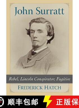 【3-4周达】John Surratt : Rebel, Lincoln Conspirator, Fugitive [9781476665139]