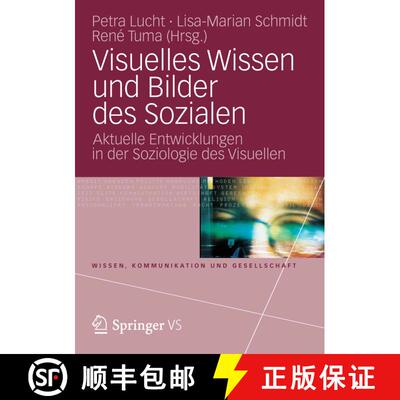 【3-4周达】Visuelles Wissen und Bilder des Sozialen : Aktuelle Entwicklungen in der Soziologie des Vi... [9783531192031]