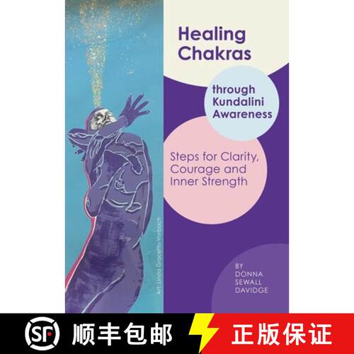 【3-4周达】Healing Chakras: Through Kundalini Awareness - Steps for Clarity, Courage, and Inner Strength [9798295690624]