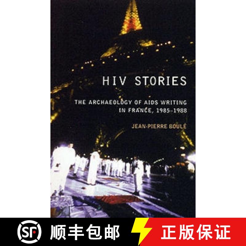 【3-4周达】HIV Stories: The Archaeology of AIDS Writing in France, 1985-1988 [9780853235781]