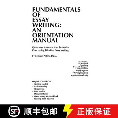 预订 FUNDAMENTALS OF ESSAY WRITING: AN ORIENTATION MANUAL - Questions, Answers, And Examples Concerni... [9780916147051]