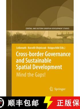 【3-4周达】Cross-border Governance and Sustainable Spatial Development : Mind the Gaps! (Softcover re... [9783642098147]