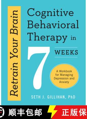 预订 Retrain Your Brain: Cognitive Behavioral Therapy in 7 Weeks: A Workbook for Managing Depression ... [9781623157807]