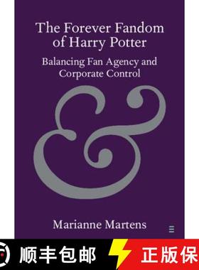 【3-4周达】Forever Fandom of Harry Potter: Balancing Fan Agency and Corporate Control - The Forever F... [9781108469883]