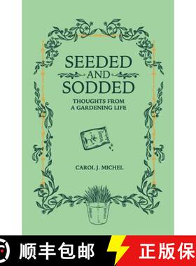 预订 Seeded and Sodded: Thoughts from a Gardening Life [9780998697994]