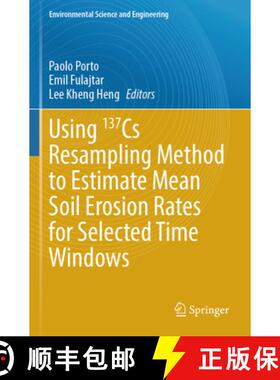【3-4周达】Using 137Cs Resampling Method to Estimate Mean Soil Erosion Rates for Selected Time Windows [9783031528095]