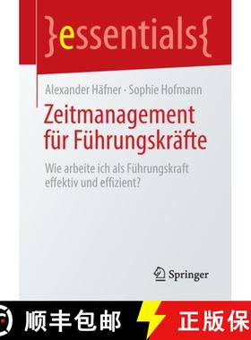 【3-4周达】Zeitmanagement für Führungskräfte : Wie arbeite ich als Führungskraft effektiv und eff... [9783662651230]