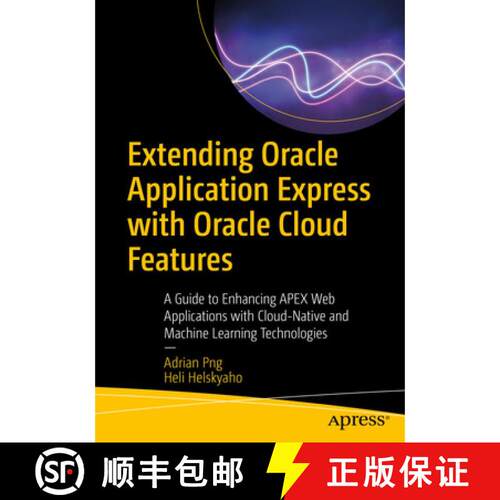 【3-4周达】Extending Oracle Application Express with Oracle Cloud Features: A Guide to Enhancing APEX... [9781484281697]