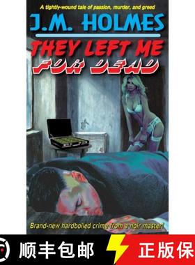 预订 They Left Me For DEAD: A Hardboiled Noir Crime Thriller [9781956784053]