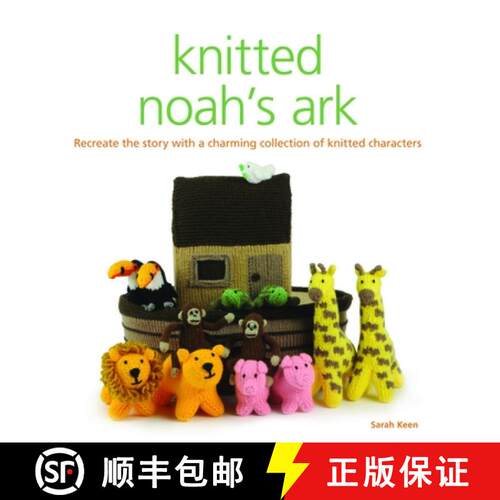 【3-4周达】Knitted Noah`s Ark – A Collection of Charming Characters to Recreate the Story [9781861089151]
