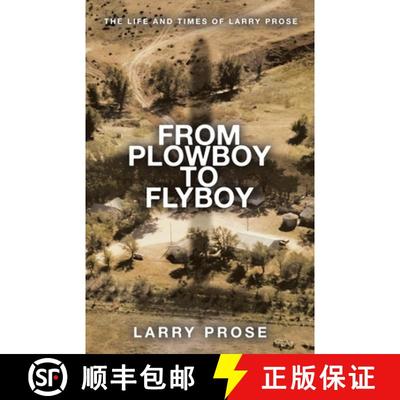 【3-4周达】From Plowboy to Flyboy: The Life and Times of Larry Prose [9781665762601]