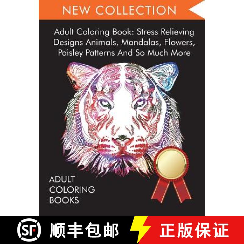 【3-4周达】Adult Coloring Book: Stress Relieving Designs Animals, Mandalas, Flowers, Paisley Patterns... [9781945260940]