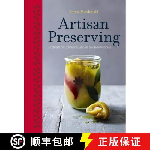 【3-4周达】Artisan Preserving: Over 100 recipes for jams, chutneys and relishes, pickles, sauces and ... [9781848991958]