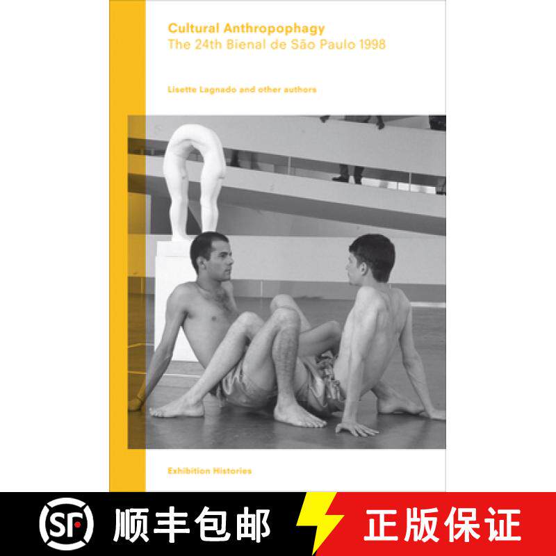 【3-4周达】Cultural Anthropophagy: The 24th Bienal de Sao Paulo 1998 - Exhibition Histories Vol. 4: T... [9783863355548]