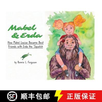 【3-4周达】精装 Mabel & Erda: How Mabel Louise Became Best Friends with Erda the 'Squatch [9781951890087]