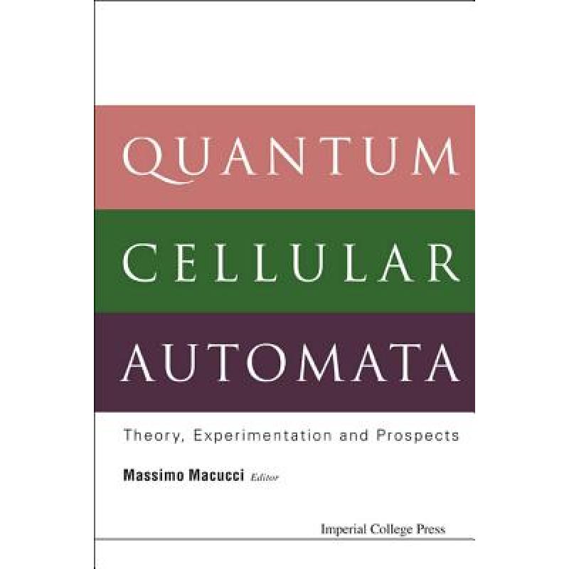 【4周达】Quantum Cellular Automata: Theory, Experimentation and Prospects[9781860946325]