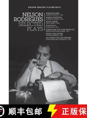 预订 Nelson Rodrigues: Selected Plays: Wedding Dress; Waltz No. 6; All Nudity Will Punished; Forgive ... [9781786827159]