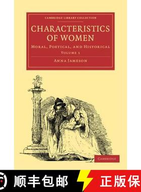 【3-4周达】Characteristics of Women: Moral, Poetical and Historical - Characteristics of Women 2 Volu... [9781108000987]