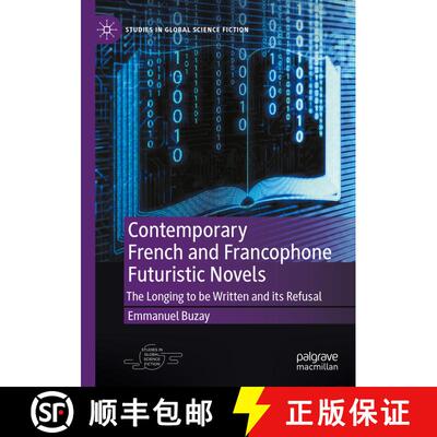 【3-4周达】精装 Contemporary French and Francophone Futuristic Novels : The Longing to be Written and... [9783031166273]