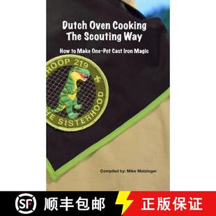 【3-4周达】Dutch Oven Cooking the Scouting Way: How to Make One-Pot Cast Iron Magic [9781947315143]
