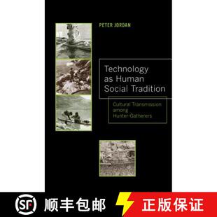 【3-4周达】Technology as Human Social Tradition, Volume 7: Cultural Transmission Among Hunter-Gathere... [9780520276932]