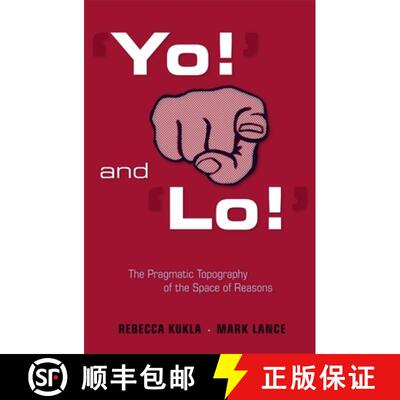 【3-4周达】`Yo!' and `Lo!': The Pragmatic Topography of the Space of Reasons: The Pragmatic Topograph... [9780674031470]