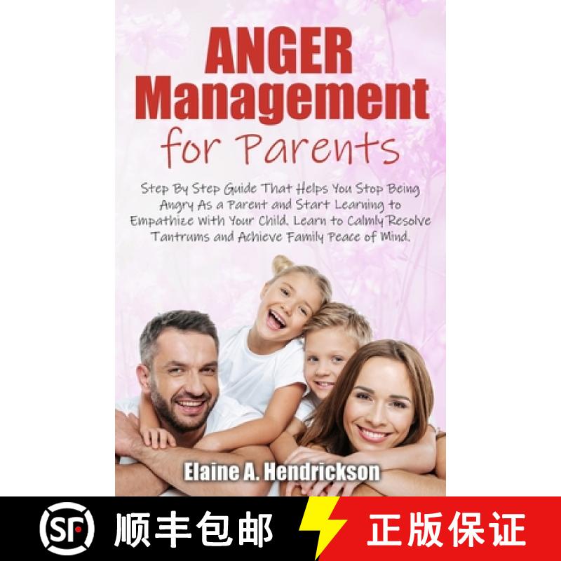 【2-3周达】Anger Management for Parents: Step By Step Guide: That Helps You Stop Being Angry As a Par... [9781803340371]