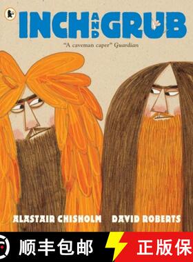 【3-4周达】Inch and Grub: A Story About Cavemen: Winner of the Queen's Knickers Award and the Scottis... [9781406362817]