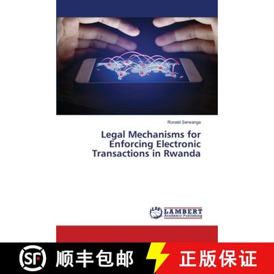 预订 Legal Mechanisms for Enforcing Electronic Transactions in Rwanda [9786202800518]