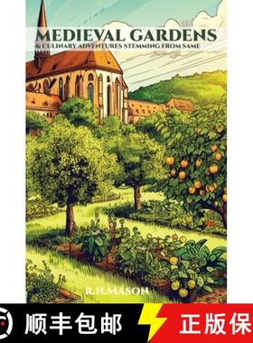 预订 Medieval Gardens and Culinary Adventures Stemming from Same [9781989647127]
