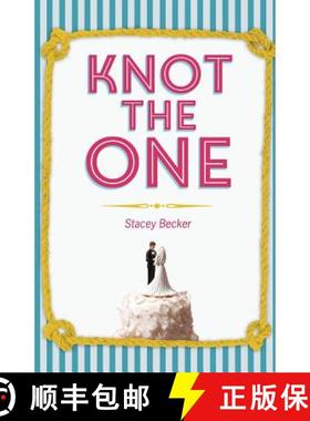 预订 Knot the One: Why Getting Dumped Before My Wedding was the Best Thing that Ever Happened to Me [9780692562529]