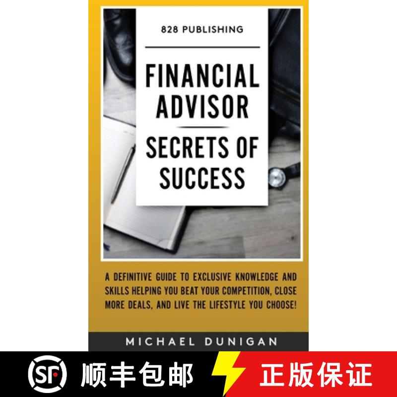 【2-3周达】Financial Advisor Secrets of Success: A Definitive Guide to Exclusive Knowledge and Skills... [9781735769424]