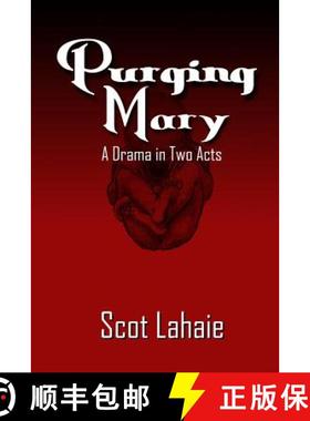 【3-4周达】Purging Mary: A Drama in Two Acts [9781312137851]