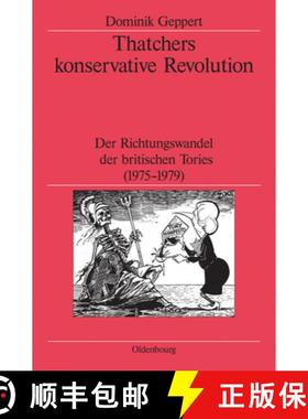 预订 Thatchers Konservative Revolution: Der Richtungswandel Der Britischen Tories (1975-1979) [9783486566611]