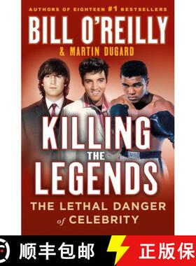 【3-4周达】Killing the Legends: The Lethal Danger of Celebrity [9781250322111]