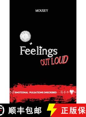 预订 Feelings Out Loud: Emotional Pulsations Inscribed Poetry [9798985585896]