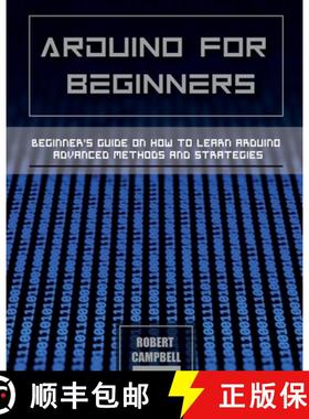 【3-4周达】Arduino for Beginners: Beginners guide on How To Learn Arduino Advanced Methods and Strate... [9781803064178]