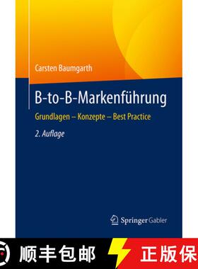 【3-4周达】B-to-B-Markenführung: Grundlagen - Konzepte - Best Practice (2., vollst. überarb. Auflag... [9783658050962]